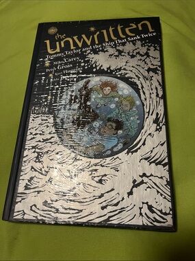 The Unwritten: Tommy Taylor and the Ship That Sank Twice
Mike Carey Peter Gross